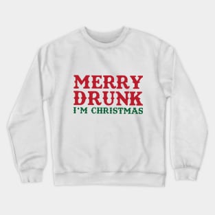 Merry Drunk! Crewneck Sweatshirt